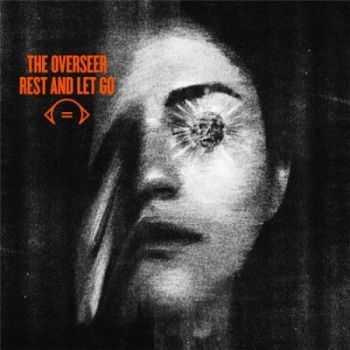 The Overseer - Rest and Let Go (2014) The Overseer - Rest and Let Go (2014)