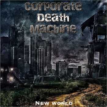 Corporate Death Machine - New World (EP) (2014)