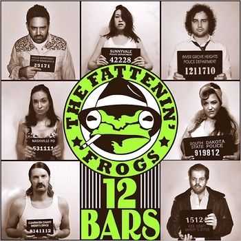 The Fattenin' Frogs - 12 Bars 2014