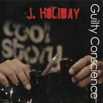 J. Holiday - Guilty Conscience (2014)