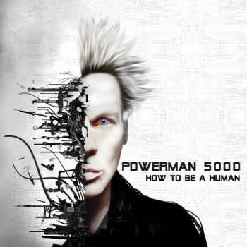 Powerman 5000 -  How To Be A Human (Single) (2014)