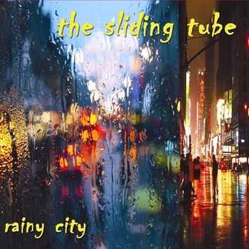 The Sliding Tube - Rainy City 2014