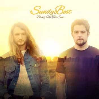 Sundy Best - Bring Up The Sun 2014