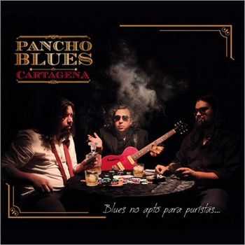 Pancho Blues Cartagena - Blues No Apto Para Puristas 2014