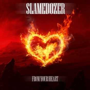 Slamedozer - Fom your heart [EP] (2014)