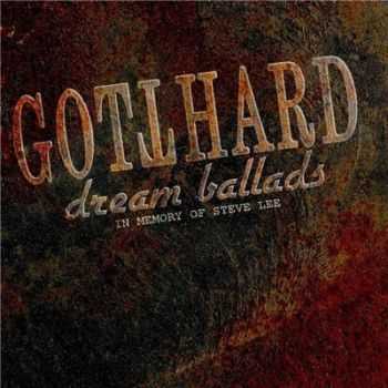 Gotthard - Dream Ballads (In Memory Of Steve Lee) (2010) Gotthard - Dream Ballads (In Memory Of Steve Lee) (2010)