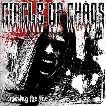 Circle Of Chaos - Crossing The Line (2014)