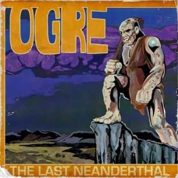 Ogre - The Last Neanderthal (2014)