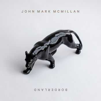 John Mark McMillan - Borderland (2014)