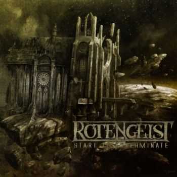 Rotengeist - Start To Exterminate (2014)