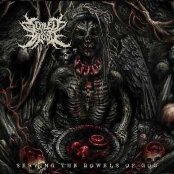 Soiled By Blood - Serving The Bowels Of God (Compilation) (2014)