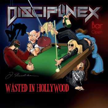 Discipline X - Wasted In Hollywood (2014)   