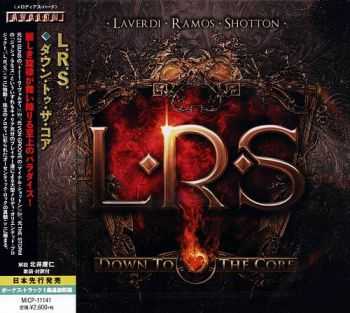 L.R.S. - Down To The Core [Japanese Edition] (2014)