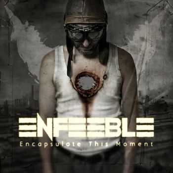 Enfeeble - Encapsulate This Moment (2014)   