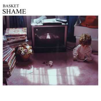 Basket - Shame (2014) Basket - Shame (2014)