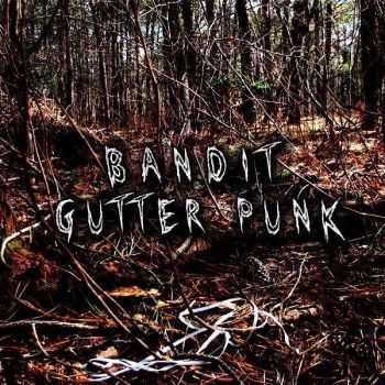 Bandit - Gutter Punk (2014)