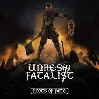 Unrest Fatalist - Roots Of Fate (2014) Unrest Fatalist - Roots Of Fate (2014)