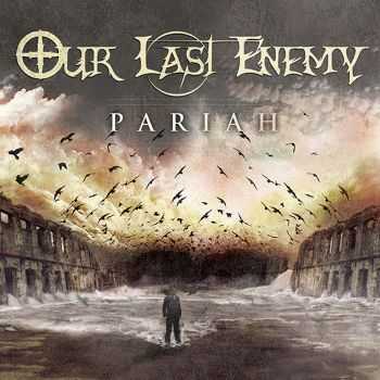 Our Last Enemy - Pariah (2014)