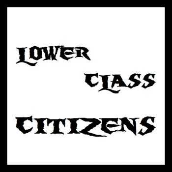 LxCxCx (Lower Class Citizens) - Self-Titled (2014)
