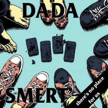 Dadasmert - There's no place for us (2014) Dadasmert - There's no place for us (2014)