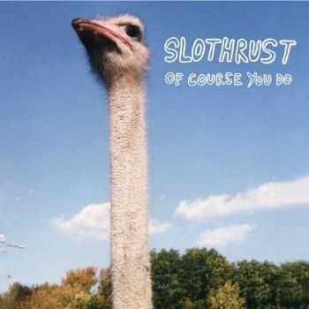 Slothrust - Of Course You Do (2014)