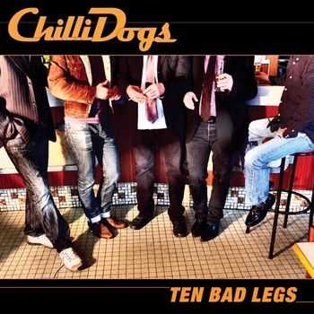ChilliDogs - Ten Bad Legs 2013