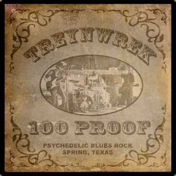 TreynWrek - 100 Proof 2012