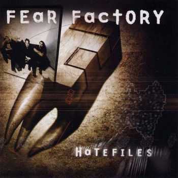 Fear Factory - Hatefiles (2003) Fear Factory - Hatefiles (2003)