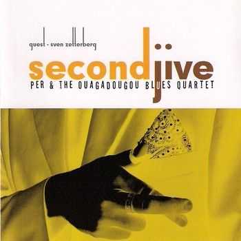 Per and The Ougadougou Blues Quartet - Second Jive 2005 Per and The Ougadougou Blues Quartet - Second Jive 2005