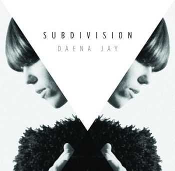 Daena Jay - Subdivision (EP) (2014) Daena Jay - Subdivision (EP) (2014)