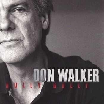 Don Walker - Hully Gully 2013 Don Walker - Hully Gully 2013