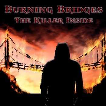 Burning Bridges - The Killer Inside 2014 Burning Bridges - The Killer Inside 2014