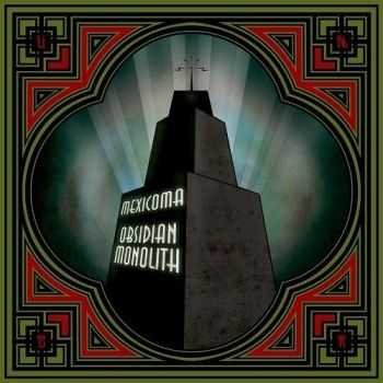 Mexicoma - Obsidian Monolith (2014)