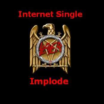 Slayer - Implode [Internet Single] (2014)