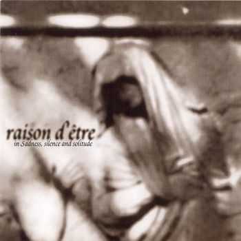 Raison D'&#202;tre - In Sadness, Silence And Solitude (1997)