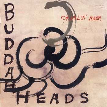 The Buddaheads - Crawlin' Moon 1995