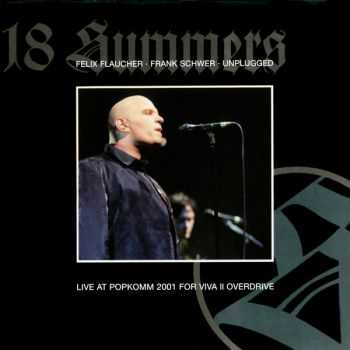 18 Summers - Felix Flaucher  Frank Schwer  Unplugged Live At Popkomm 2001 For VIVA II Overdrive (2002)