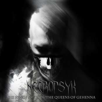 Necropsyk - The Kings Of Zion / The Queens Of Gehenna (2013)