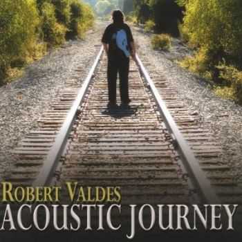 Robert Valdes - Acoustic Journey (2005)