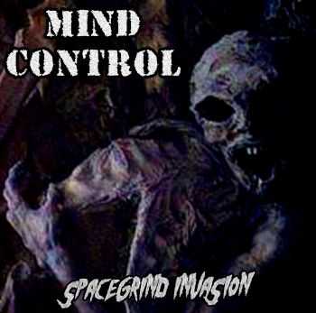 MIND CONTROL - SPACEGRIND INVASION (EP) (2014)