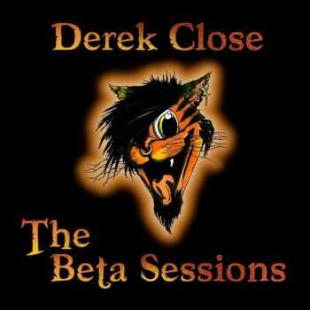 Derek Close - The Beta Sessions (2014)   