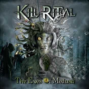 Kill Ritual - The Eyes Of Medusa (2014) Kill Ritual - The Eyes Of Medusa (2014)