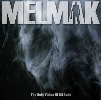 Melmak - The Only Vision Of All Gods (2014)