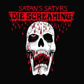 Satan's Satyrs - Die Screaming (2014)
