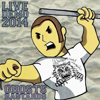 Ghosts Bastards - Live Demo (2014) Ghosts Bastards - Live Demo (2014)