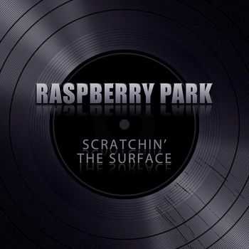 Raspberry Park - Scratchin The Surface (2014)