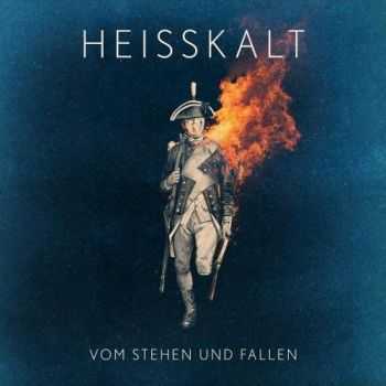 Heisskalt  - Vom Stehen Und Fallen (2014)
