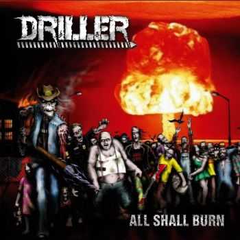 Driller-All Shall Burn(2013)