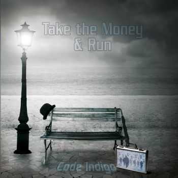 Code Indigo - Take the Money and Run (2014) Code Indigo - Take the Money and Run (2014)