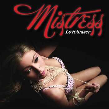 Mistress - Loveteaser (2014)   